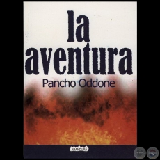 LA AVENTURA - Autor: PANCHO ODDONE - Ao 2004